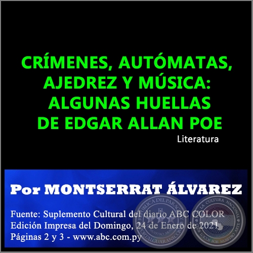 CRÍMENES, AUTÓMATAS, AJEDREZ Y MÚSICA: ALGUNAS HUELLAS DE EDGAR ALLAN POE - Por MONTSERRAT ÁLVAREZ - Domingo, 24 de Enero de 2021